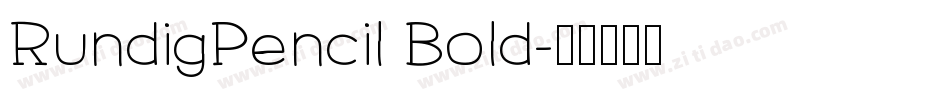 RundigPencil Bold字体转换